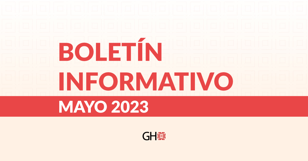 BOLETÍN INFORMATIVO GH MAYO 2023